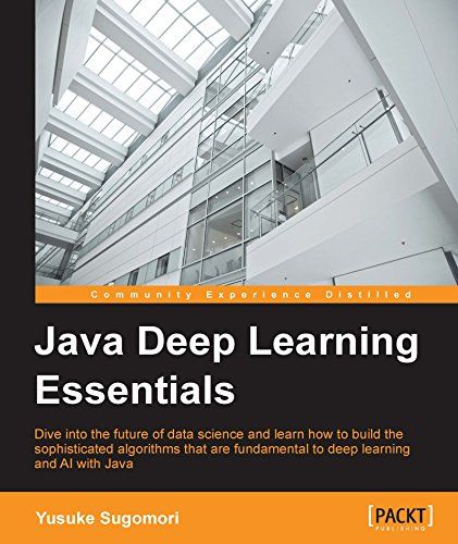 Java Deep Learning Essentials (English Edition)
