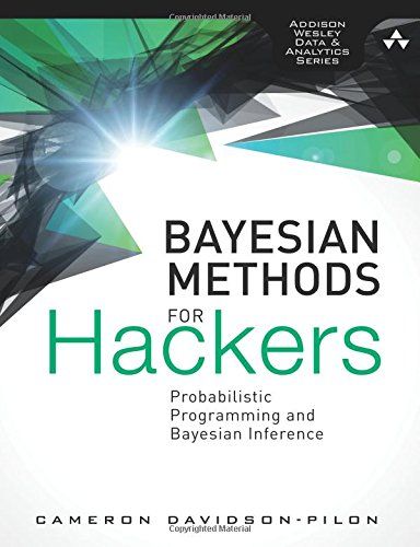 Bayesian Methods for Hackers: Probabilistic Programming and Bayesian Inference (Addison-Wesley Data and Analytics)