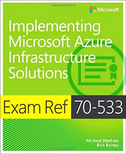 Exam Ref 70-533 Implementing Microsoft Azure Infrastructure Solutions